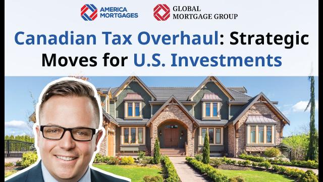 Canadian Tax Overhaul Strategic | Buy US Property